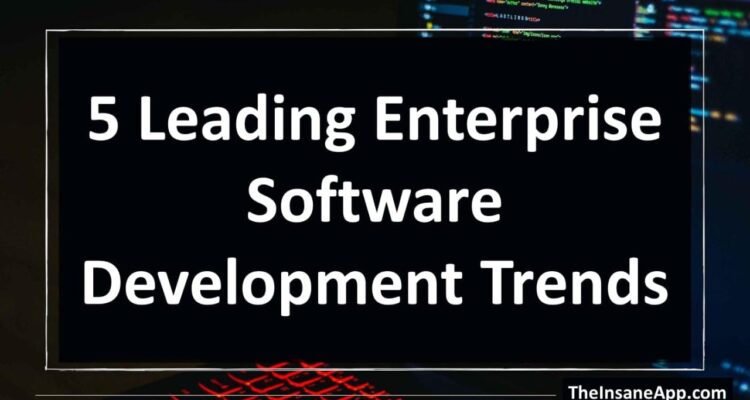 Key Trends in Enterprise Software Development