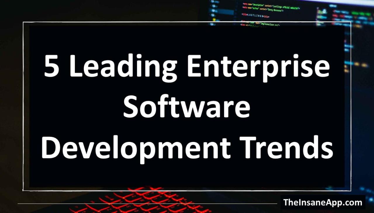 Exploring The Evolving Landscape: 5 Leading Enterprise Software ... Key Trends in Enterprise Software Development