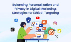 The Ethics of Digital Marketing Balancing Personalization with Privacy