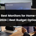 How to Choose the Best Monitor for Your Home Office Setup