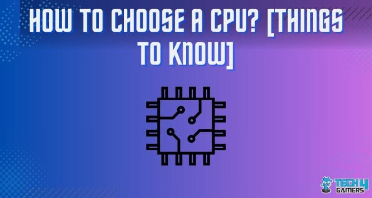 How to Choose the Best CPU for Your Computing Needs