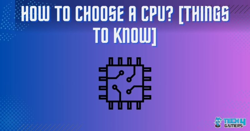 How to Choose the Best CPU for Your Computing Needs