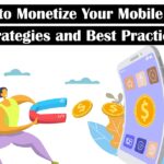 How to Monetize Your Mobile App Strategies for Success