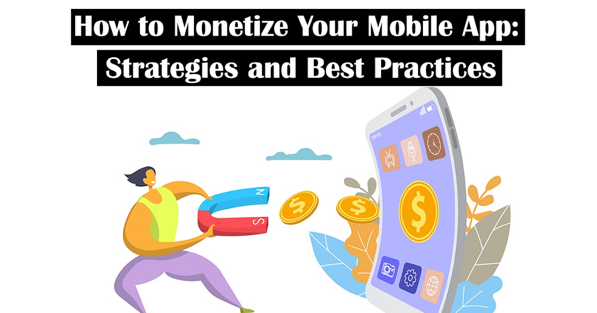 How to Monetize Your Mobile App: Strategies for Success