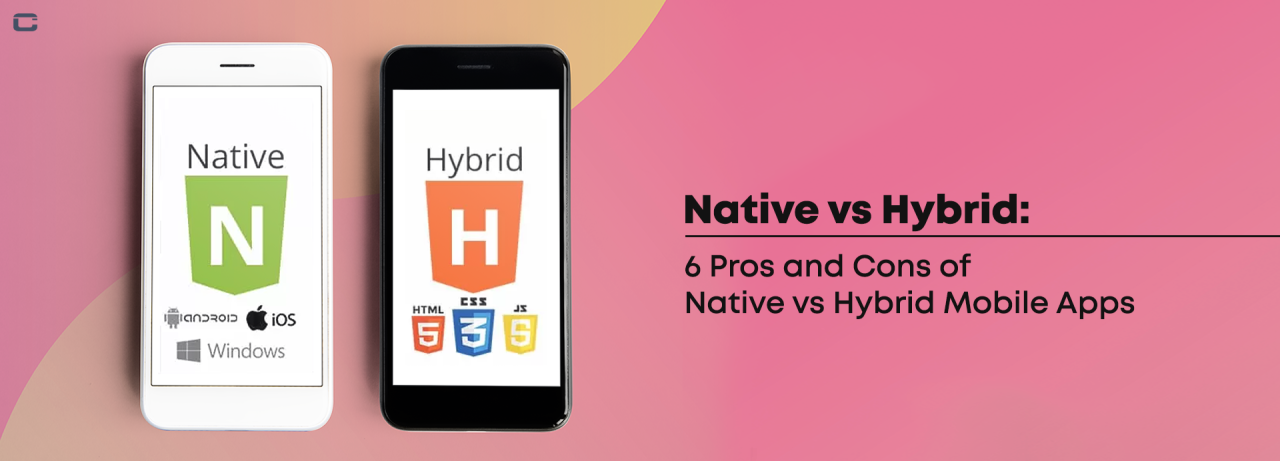 Apps mobile The Pros and Cons of Native vs. Hybrid Mobile Apps