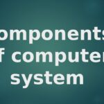 Understanding the Core Components of a Computer System