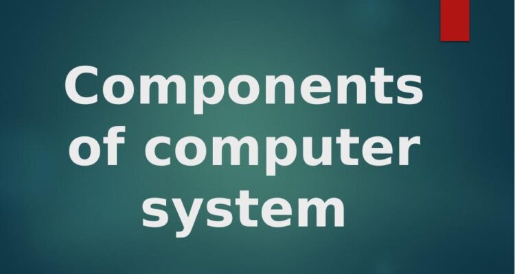 Understanding the Core Components of a Computer System
