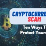 How to Spot Cryptocurrency Scams and Protect Yourself