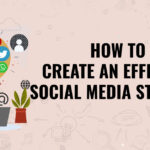 How to Create an Effective Social Media Strategy for Your Business