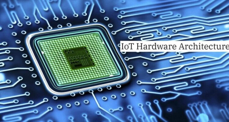 Exploring the Role of Hardware in the Internet of Things (IoT)