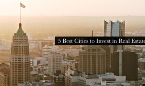 The Best Cities for Real Estate Investment in 2025