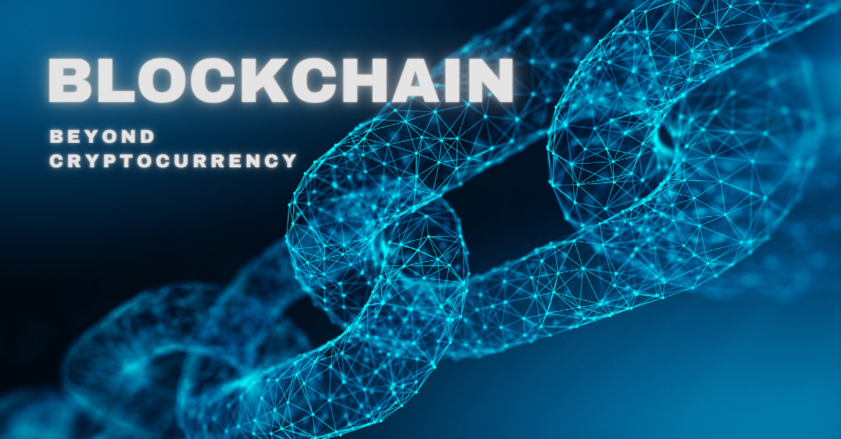 Blockchain Beyond Cryptocurrency