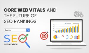 Understanding Core Web Vitals with an SEO Consultant