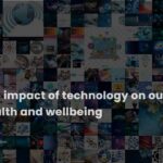 The Impact of Technology on Health and Well-being